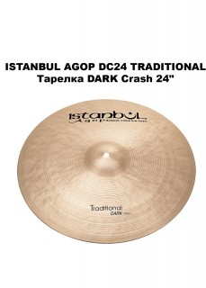 ISTANBUL AGOP DC24  TRADITIONAL  DARK Crash 24"