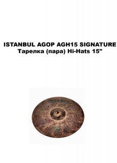 ISTANBUL AGOP AGH15 SIGNATURE  () Hi-Hats 15"