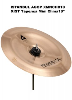 ISTANBUL AGOP XMNCHB10 XIST  Mini China10"